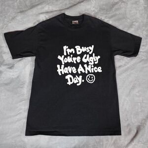 Vintage Im Busy You’re Ugly Have A Nice Day T Shirt Mens L (Fits M) Funny 90s